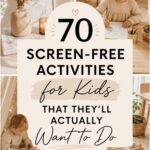 70 Screen-Free Activities for Kids (That They'll Actually Want to Do) 70 screen free ideas for kids