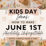 Kids Day Ideas: How to Make June 1st Absolutely Unforgettable (Gifts, Crafts, Food & Fun!) kids day ideas june 1 st