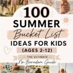 100 Summer Bucket List Ideas for Kids (Ages 2-12) - The Ultimate No-Boredom Guide 100 summer bucket list ideas for kids ages 2-12