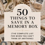 Memory Box Ideas: The Only Guide You'll Ever Need to Preserve the Moments That Actually Matter 50 things to save in memory box
